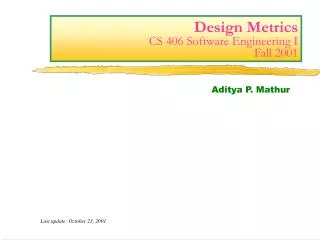 Design Metrics CS 406 Software Engineering I Fall 2001