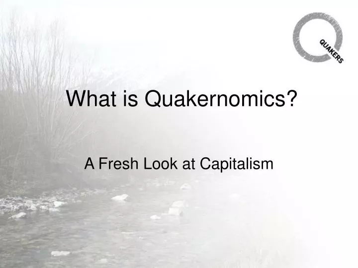what is quakernomics
