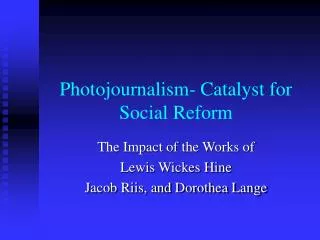 Photojournalism- Catalyst for Social Reform
