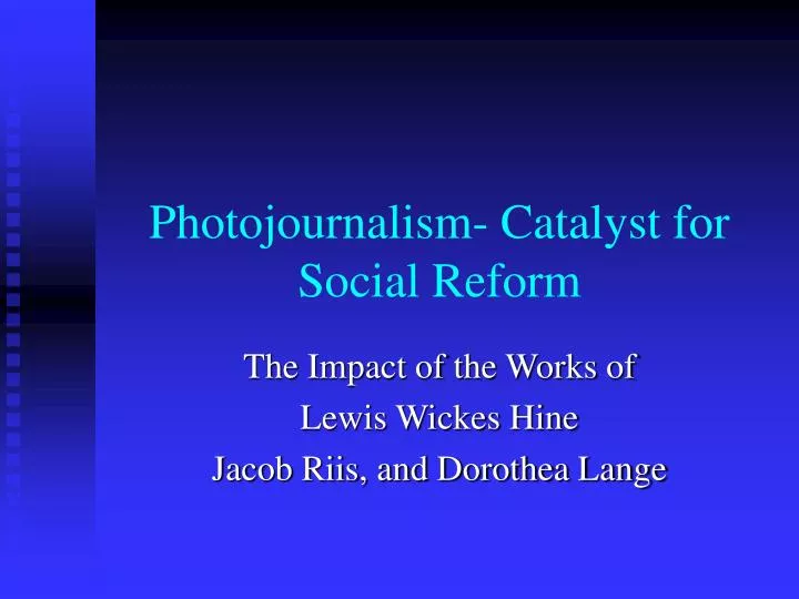 photojournalism catalyst for social reform