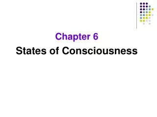 Chapter 6 States of Consciousness