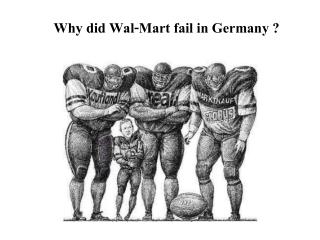 Why did Wal-Mart fail in Germany ?