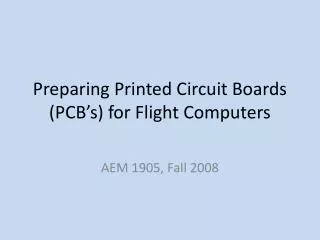 Preparing Printed Circuit Boards (PCB’s) for Flight Computers