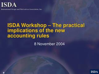 ISDA Workshop – The practical implications of the new accounting rules