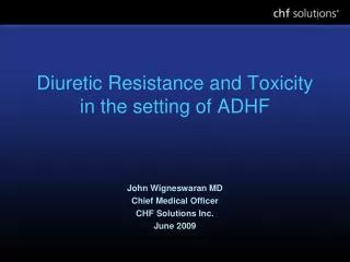 Diuretic Resistance and Toxicity in the setting of ADHF