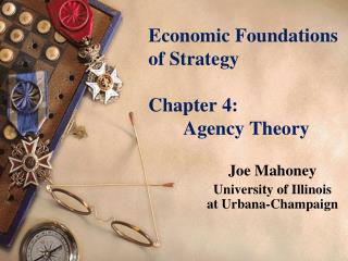 Economic Foundations of Strategy Chapter 4: 			Agency Theory