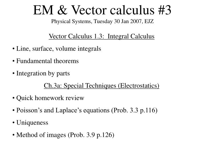 em vector calculus 3 physical systems tuesday 30 jan 2007 ejz