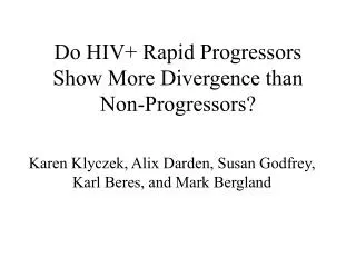 Do HIV+ Rapid Progressors Show More Divergence than Non-Progressors?