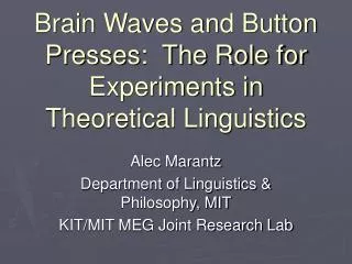 Brain Waves and Button Presses: The Role for Experiments in Theoretical Linguistics