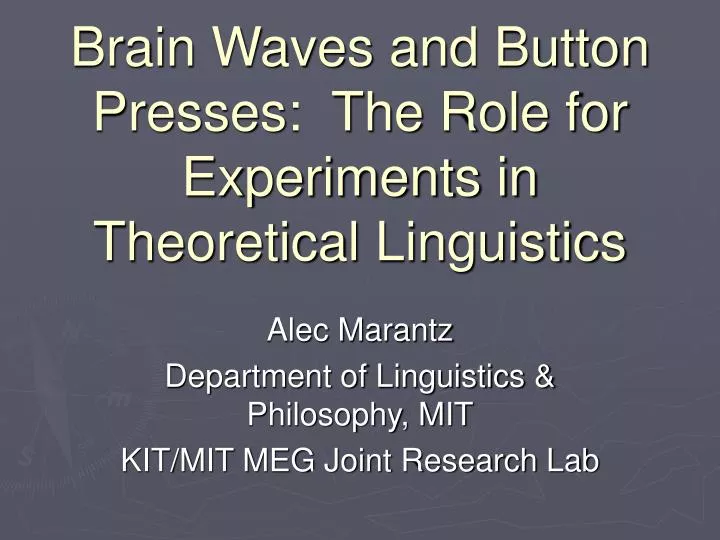 brain waves and button presses the role for experiments in theoretical linguistics