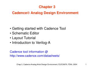 Getting started with Cadence Tool Schematic Editor Layout Tutorial Introduction to Verilog-A Cadence tool informatio