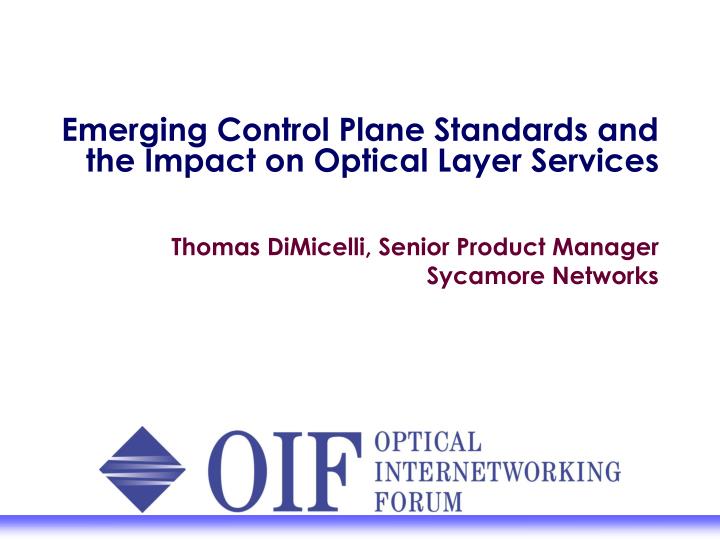 emerging control plane standards and the impact on optical layer services