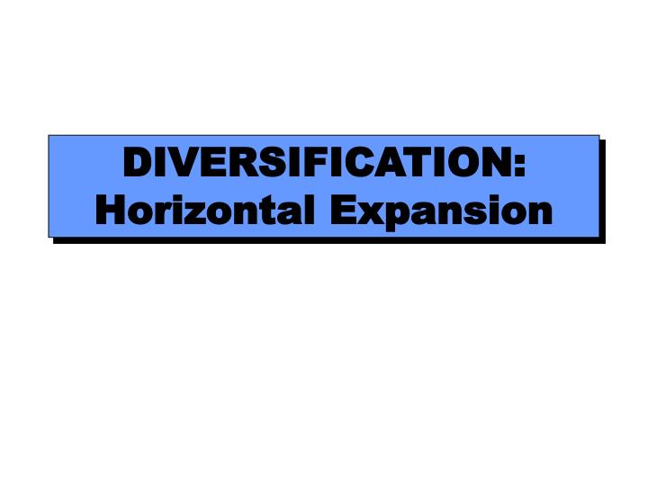 diversification horizontal expansion