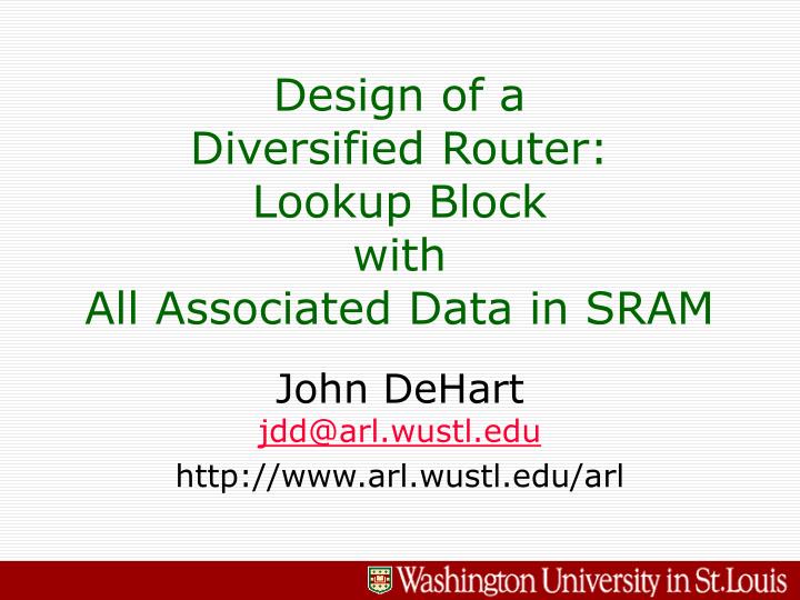 design of a diversified router lookup block with all associated data in sram