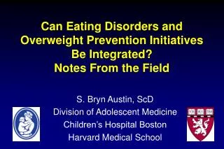 Can Eating Disorders and Overweight Prevention Initiatives Be Integrated? Notes From the Field