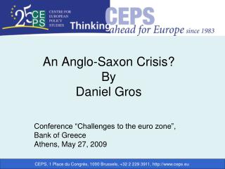 An Anglo-Saxon Crisis? By Daniel Gros