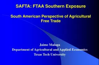 SAFTA: FTAA Southern Exposure South American Perspective of Agricultural Free Trade