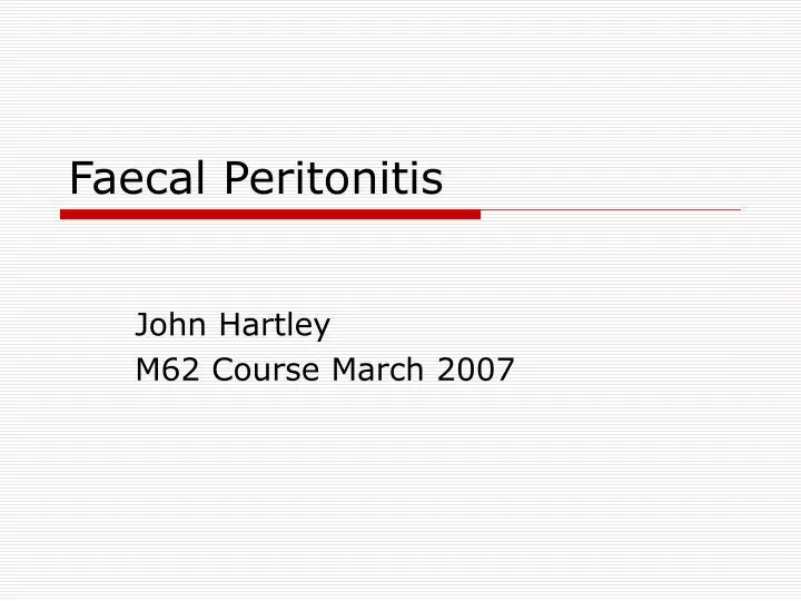 faecal peritonitis