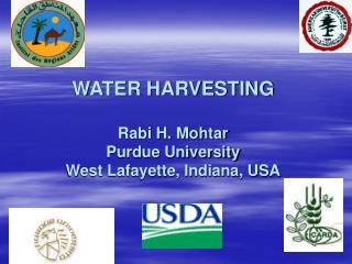 WATER HARVESTING Rabi H. Mohtar Purdue University West Lafayette, Indiana, USA
