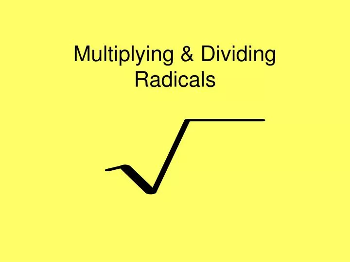 multiplying dividing radicals