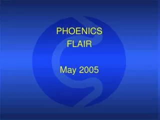 PHOENICS FLAIR May 2005