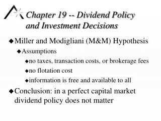 Chapter 19 -- Dividend Policy and Investment Decisions