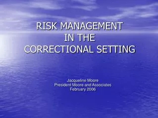 RISK MANAGEMENT IN THE CORRECTIONAL SETTING