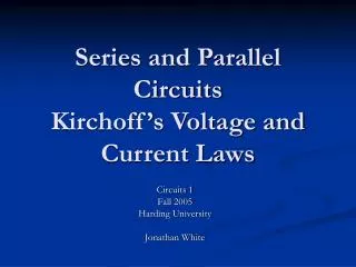 Series and Parallel Circuits Kirchoff’s Voltage and Current Laws