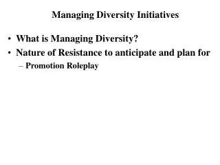 What is Managing Diversity? Nature of Resistance to anticipate and plan for Promotion Roleplay