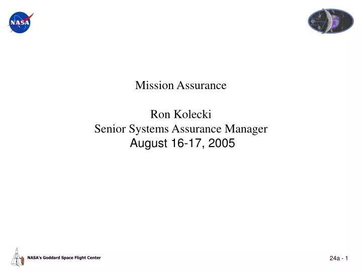 mission assurance ron kolecki senior systems assurance manager august 16 17 2005