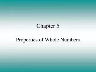 Chapter 5 Properties of Whole Numbers