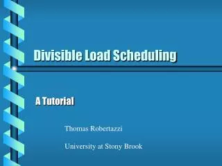 Divisible Load Scheduling