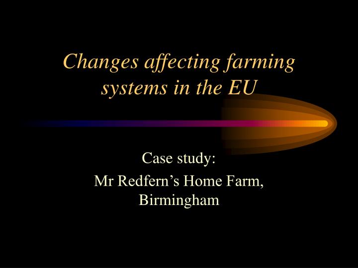 changes affecting farming systems in the eu