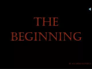 The Beginning BY Ricardo Fonseca