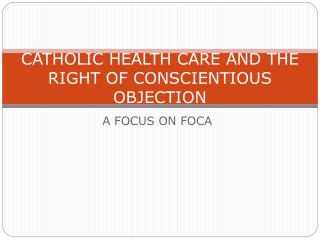 CATHOLIC HEALTH CARE AND THE RIGHT OF CONSCIENTIOUS OBJECTION