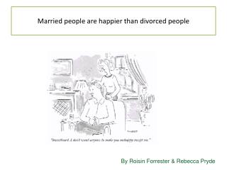 Married people are happier than divorced people