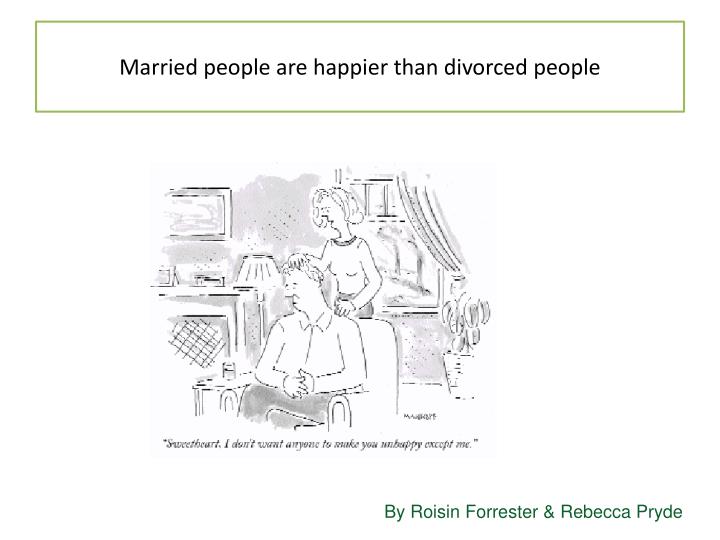 married people are happier than divorced people
