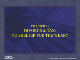 CHAPTER 11 DIVORCE &amp; TAX: NO SHELTER FOR THE WEARY