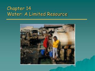 Chapter 14 Water: A Limited Resource
