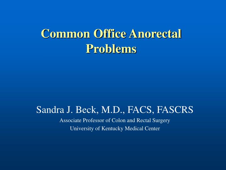 common office anorectal problems