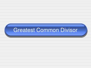 Greatest Common Divisor