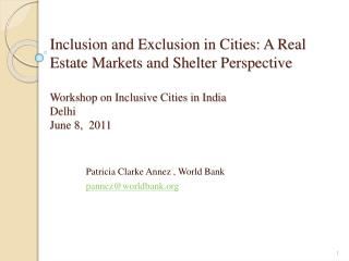 Inclusion and Exclusion in Cities: A Real Estate Markets and Shelter Perspective Workshop on Inclusive Cities in India