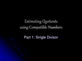 Estimating Quotients using Compatible Numbers