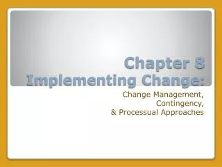 Chapter 8 Implementing Change: