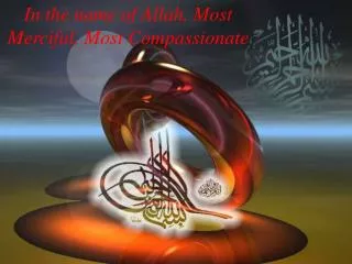 In the name of Allah, Most Merciful, Most Compassionate
