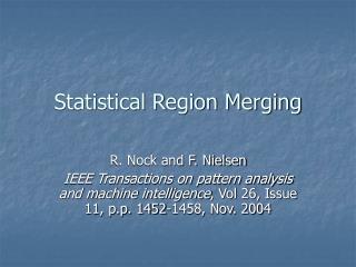 Statistical Region Merging