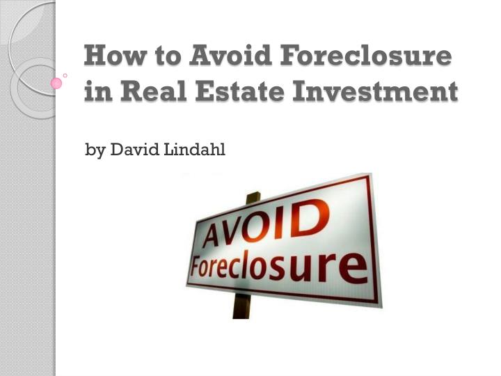 how to avoid foreclosure in real estate investment