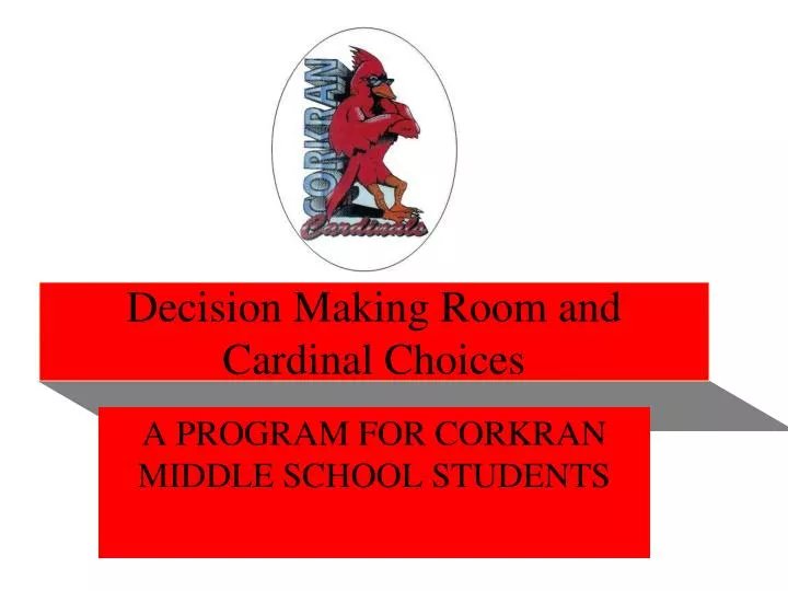 decision making room and cardinal choices
