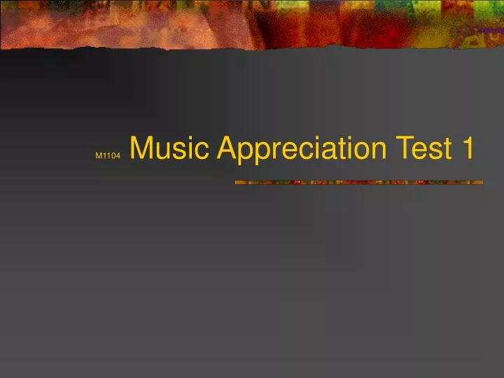 m1104 music appreciation test 1