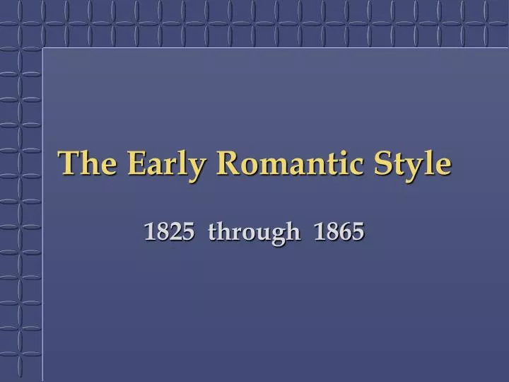 the early romantic style